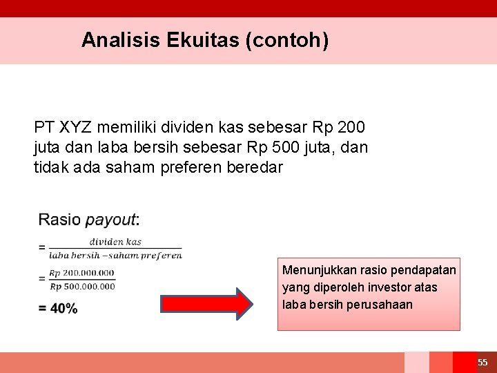 Analisis Ekuitas (contoh) PT XYZ memiliki dividen kas sebesar Rp 200 juta dan laba