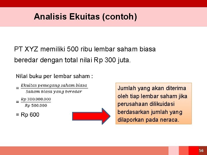 Analisis Ekuitas (contoh) PT XYZ memiliki 500 ribu lembar saham biasa beredar dengan total