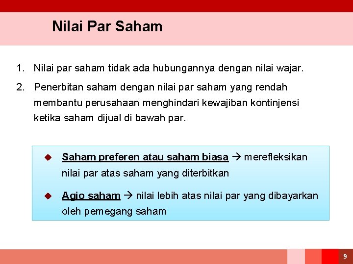 Nilai Par Saham 1. Nilai par saham tidak ada hubungannya dengan nilai wajar. 2.