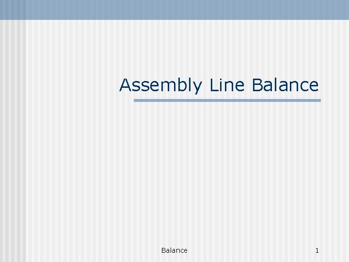 Assembly Line Balance 1 