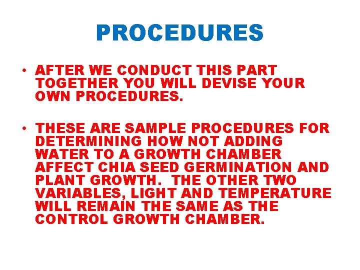 PROCEDURES • AFTER WE CONDUCT THIS PART TOGETHER YOU WILL DEVISE YOUR OWN PROCEDURES. PROCEDURES • AFTER WE CONDUCT THIS PART TOGETHER YOU WILL DEVISE YOUR OWN PROCEDURES.