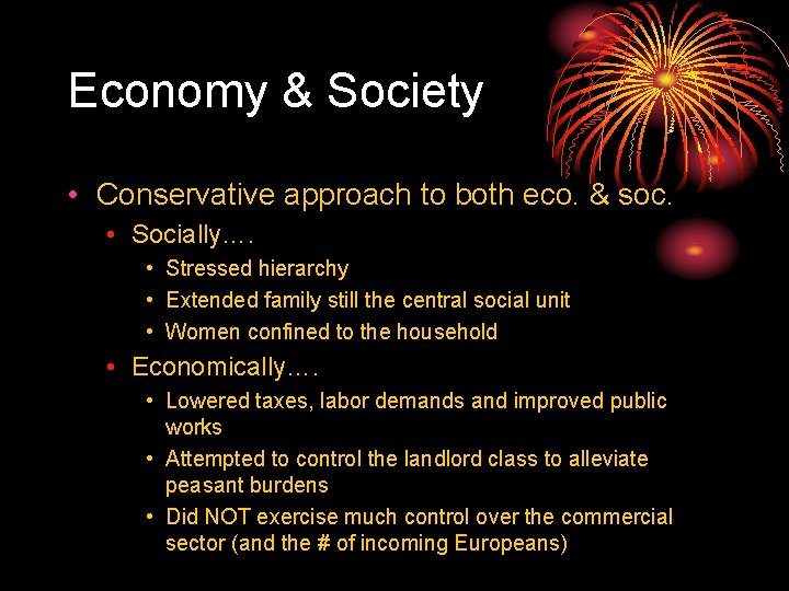 Economy & Society • Conservative approach to both eco. & soc. • Socially…. •