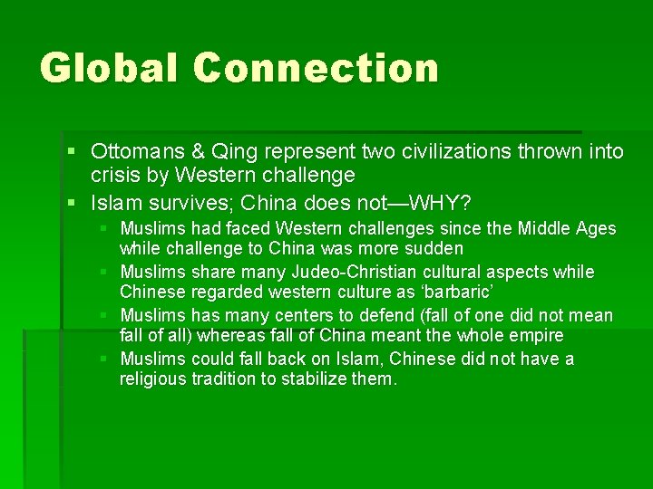 Global Connection § Ottomans & Qing represent two civilizations thrown into crisis by Western