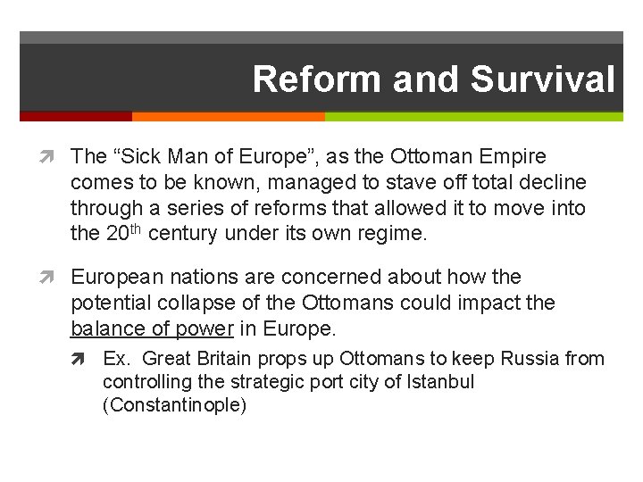 Reform and Survival The “Sick Man of Europe”, as the Ottoman Empire comes to