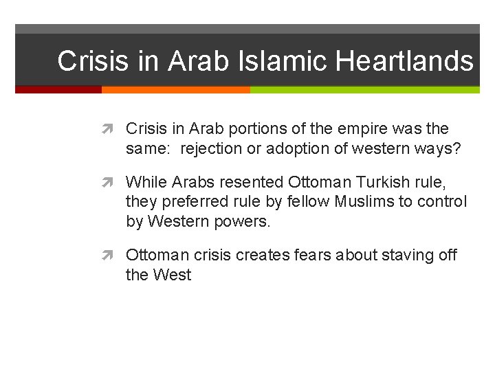 Crisis in Arab Islamic Heartlands Crisis in Arab portions of the empire was the