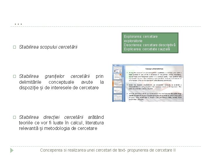 … � Stabilirea scopului cercetării � Stabilirea granițelor cercetării prin delimitările conceptuale avute la