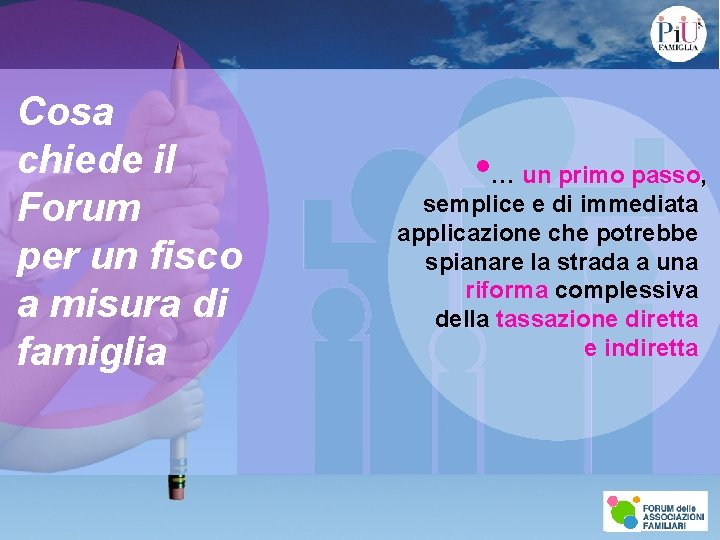 Cosa chiede il Forum per un fisco a misura di famiglia • … un