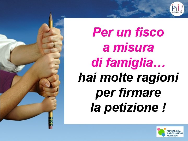 Per un fisco a misura di famiglia… hai molte ragioni per firmare la petizione