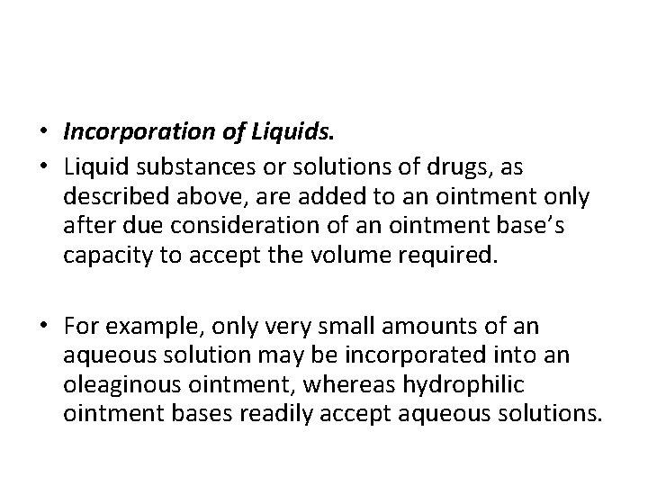  • Incorporation of Liquids. • Liquid substances or solutions of drugs, as described