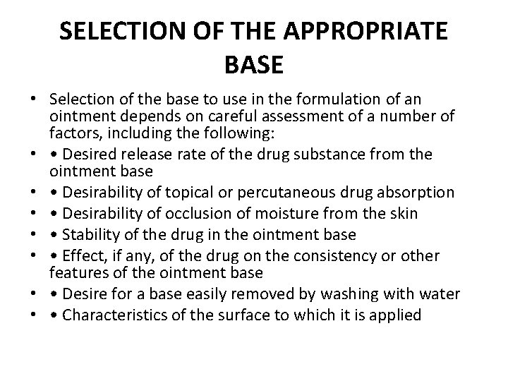 SELECTION OF THE APPROPRIATE BASE • Selection of the base to use in the