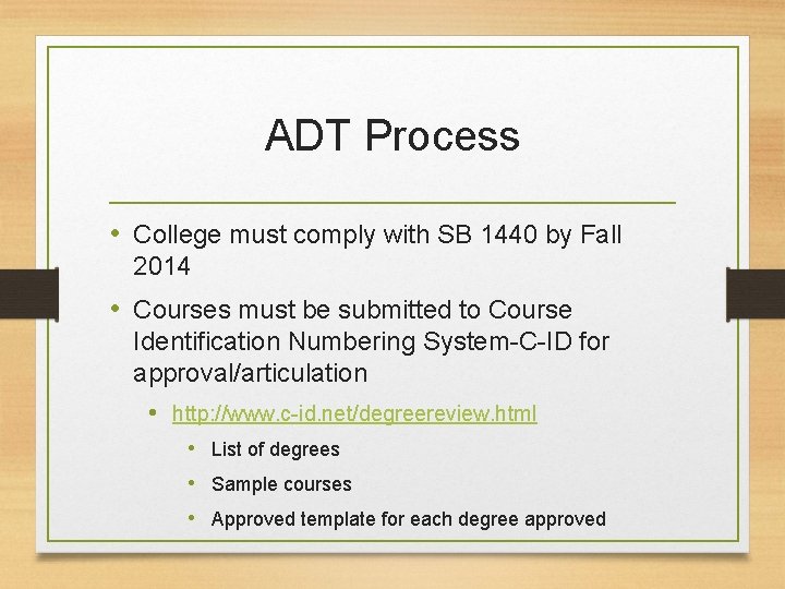 ADT Process • College must comply with SB 1440 by Fall 2014 • Courses ADT Process • College must comply with SB 1440 by Fall 2014 • Courses