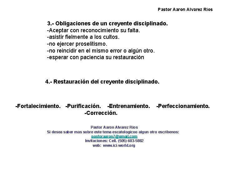 Pastor Aaron Alvarez Rios 3. - Obligaciones de un creyente disciplinado. -Aceptar con reconocimiento