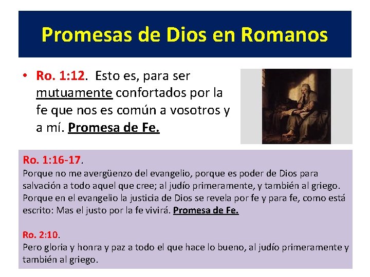 Promesas de Dios en Romanos • Ro. 1: 12. Esto es, para ser mutuamente