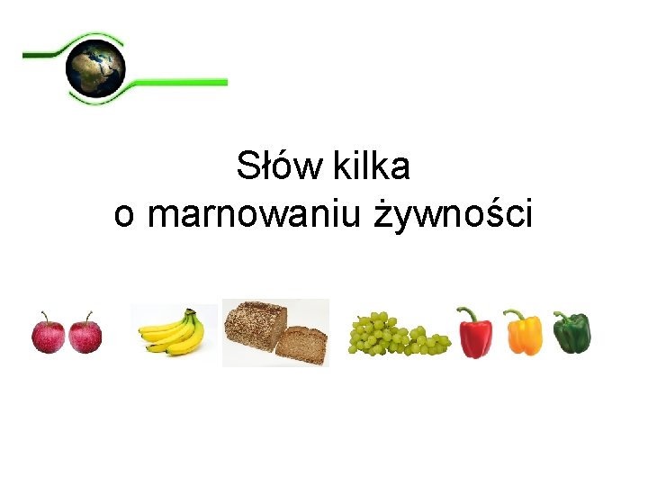 Słów kilka o marnowaniu żywności 