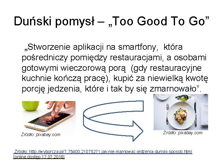 Duński pomysł – „Too Good To Go” „Stworzenie aplikacji na smartfony, która pośredniczy pomiędzy