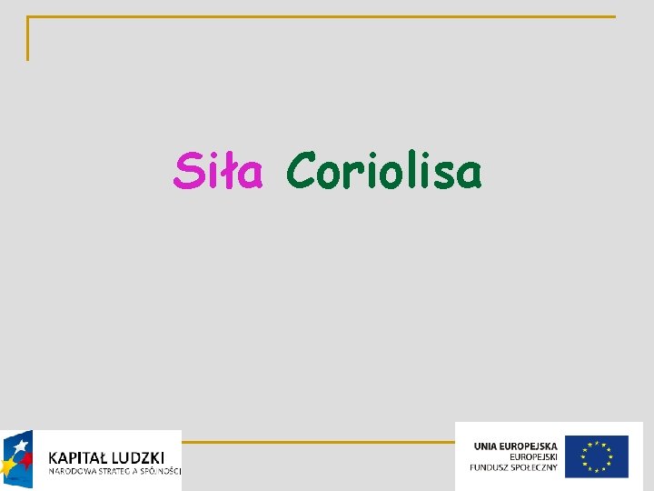 Siła Coriolisa 1 