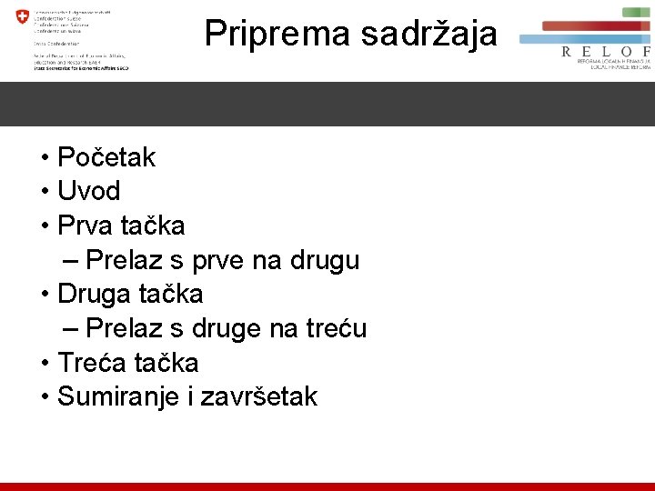 Priprema sadržaja • Početak • Uvod • Prva tačka – Prelaz s prve na drugu