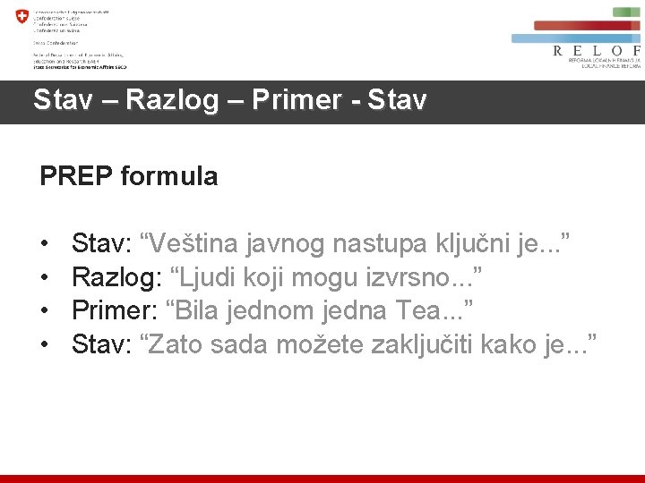 Stav – Razlog – Primer - Stav PREP formula • • Stav: “Veština javnog