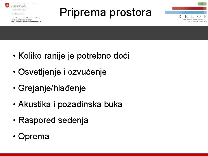 Priprema prostora • Koliko ranije je potrebno doći • Osvetljenje i ozvučenje • Grejanje/hlađenje