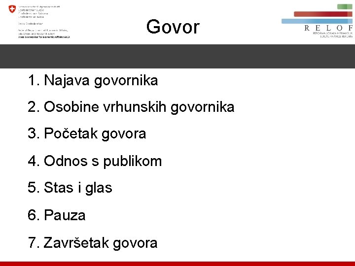 Govor 1. Najava govornika 2. Osobine vrhunskih govornika 3. Početak govora 4. Odnos s