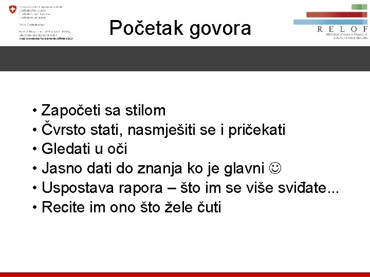 Početak govora • Započeti sa stilom • Čvrsto stati, nasmješiti se i pričekati •