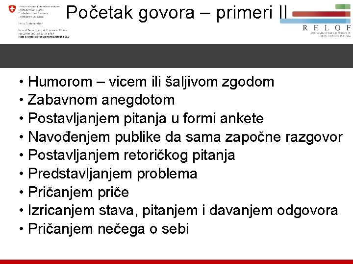 Početak govora – primeri II • Humorom – vicem ili šaljivom zgodom • Zabavnom