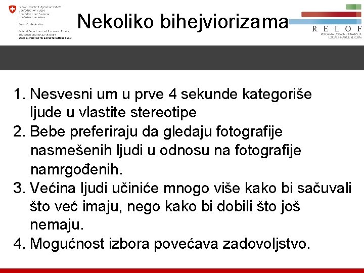 Nekoliko bihejviorizama 1. Nesvesni um u prve 4 sekunde kategoriše ljude u vlastite stereotipe