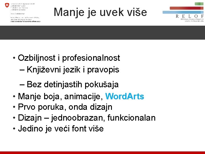 Manje je uvek više • Ozbiljnost i profesionalnost – Književni jezik i pravopis – Bez detinjastih