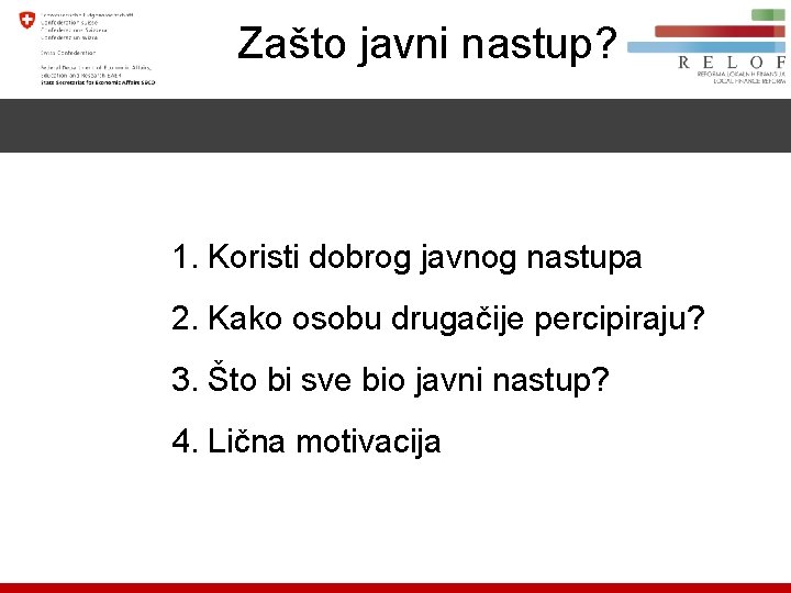 Zašto javni nastup? 1. Koristi dobrog javnog nastupa 2. Kako osobu drugačije percipiraju? 3.