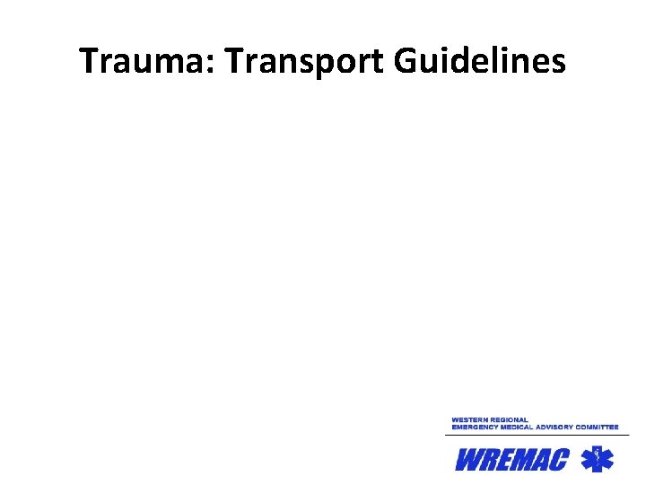 Trauma: Transport Guidelines 