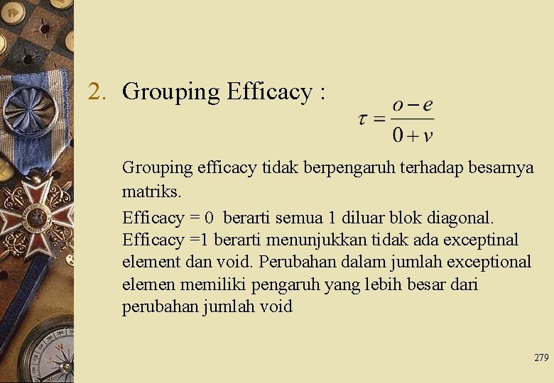 2. Grouping Efficacy : Grouping efficacy tidak berpengaruh terhadap besarnya matriks. Efficacy = 0