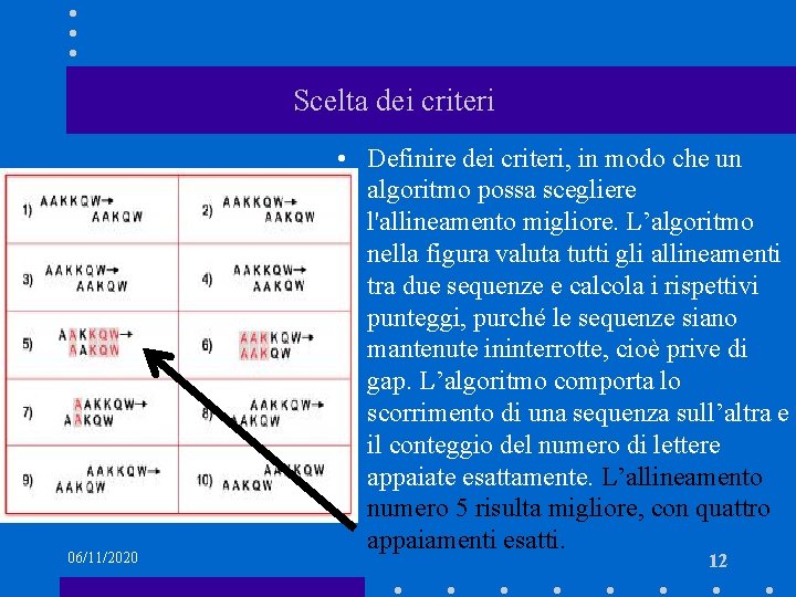Scelta dei criteri 06/11/2020 • Definire dei criteri, in modo che un algoritmo possa