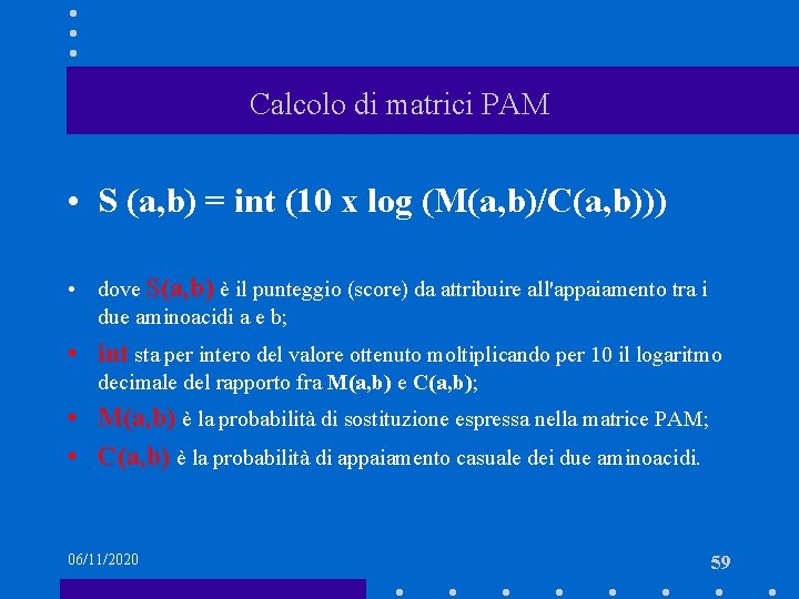 Calcolo di matrici PAM • S (a, b) = int (10 x log (M(a,