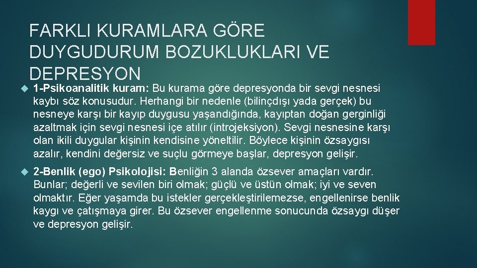 FARKLI KURAMLARA GÖRE DUYGUDURUM BOZUKLUKLARI VE DEPRESYON 1 -Psikoanalitik kuram: Bu kurama göre depresyonda