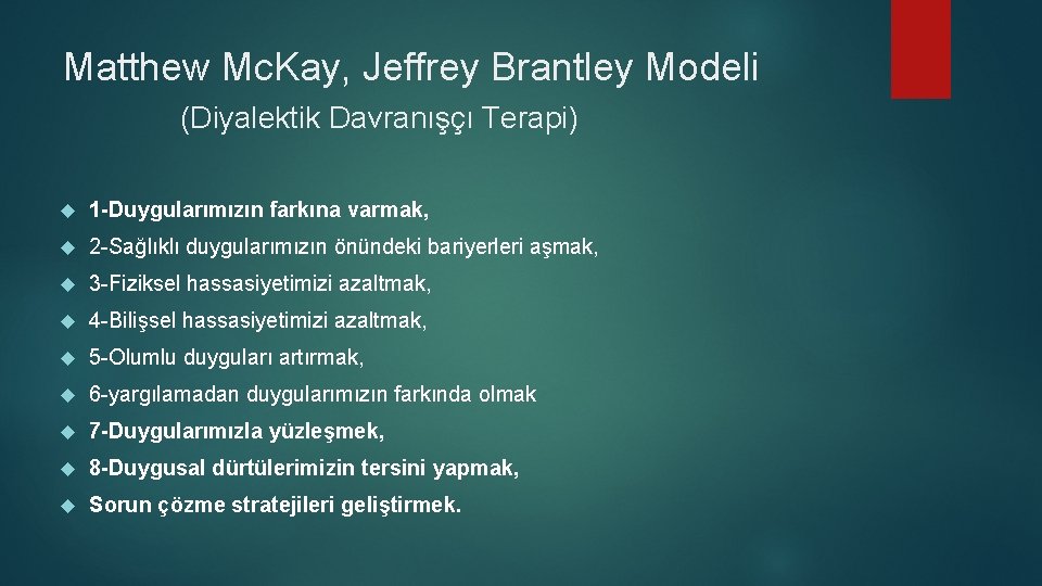 Matthew Mc. Kay, Jeffrey Brantley Modeli (Diyalektik Davranışçı Terapi) 1 -Duygularımızın farkına varmak, 2