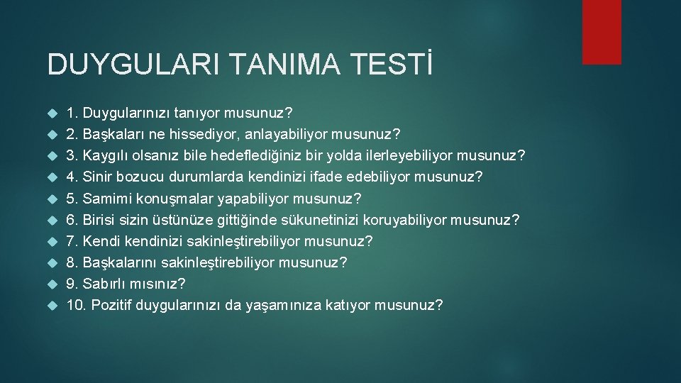 DUYGULARI TANIMA TESTİ 1. Duygularınızı tanıyor musunuz? 2. Başkaları ne hissediyor, anlayabiliyor musunuz? 3.