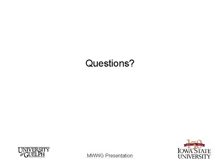Questions? MWWG Presentation Questions? MWWG Presentation