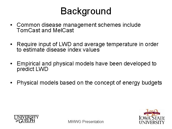 Background • Common disease management schemes include Tom. Cast and Mel. Cast • Require Background • Common disease management schemes include Tom. Cast and Mel. Cast • Require