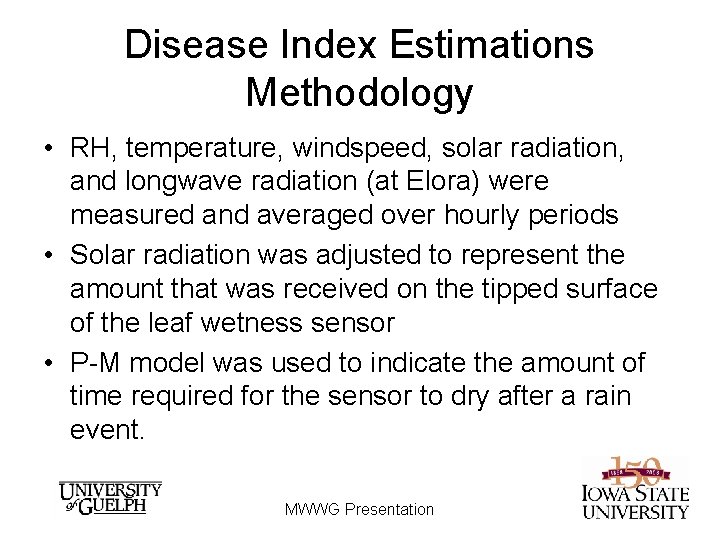 Disease Index Estimations Methodology • RH, temperature, windspeed, solar radiation, and longwave radiation (at Disease Index Estimations Methodology • RH, temperature, windspeed, solar radiation, and longwave radiation (at