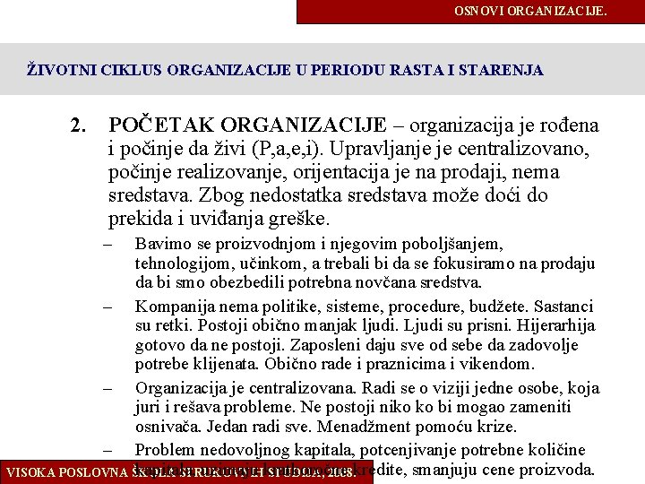 OSNOVI ORGANIZACIJE. ŽIVOTNI CIKLUS ORGANIZACIJE U PERIODU RASTA I STARENJA 2. POČETAK ORGANIZACIJE –