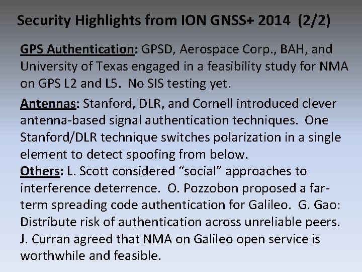 Security Highlights from ION GNSS+ 2014 (2/2) GPS Authentication: GPSD, Aerospace Corp. , BAH,