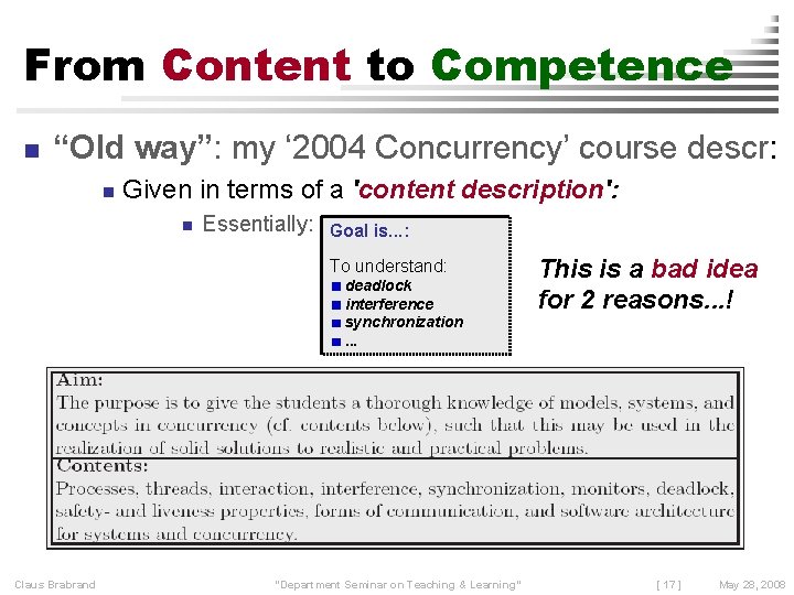 From Content to Competence n “Old way”: my ‘ 2004 Concurrency’ course descr: n