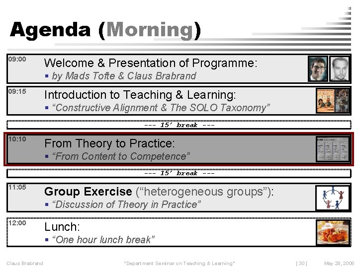 Agenda (Morning) 09: 00 Welcome & Presentation of Programme: by Mads Tofte & Claus