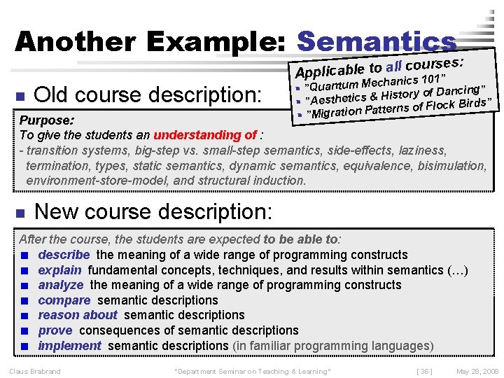 Another Example: Semantics s: n Old course description: course Applicable to all 101” hanics