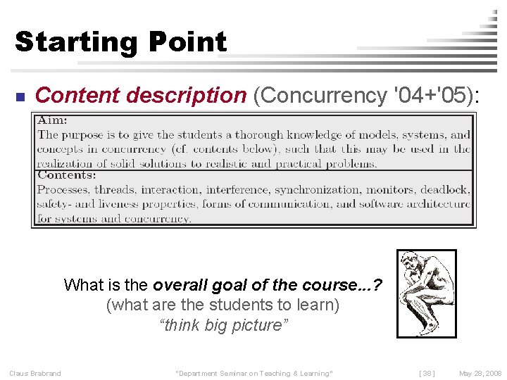 Starting Point n Content description (Concurrency '04+'05): What is the overall goal of the