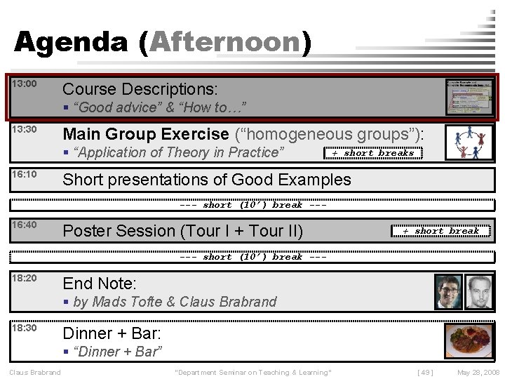 Agenda (Afternoon) 13: 00 Course Descriptions: “Good advice” & “How to…” 13: 30 Main