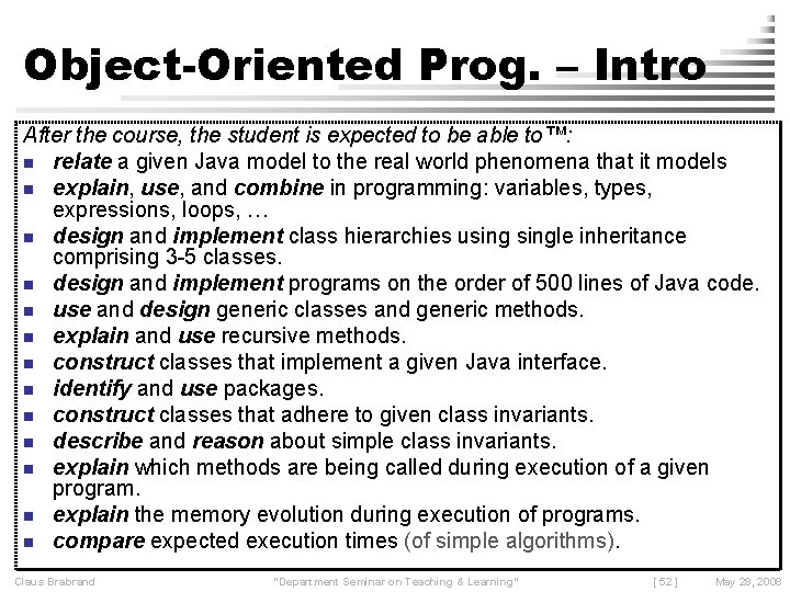 Object-Oriented Prog. – Intro After the course, the student is expected to be able