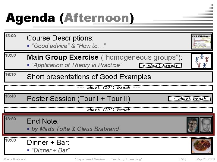 Agenda (Afternoon) 13: 00 Course Descriptions: “Good advice” & “How to…” 13: 30 Main