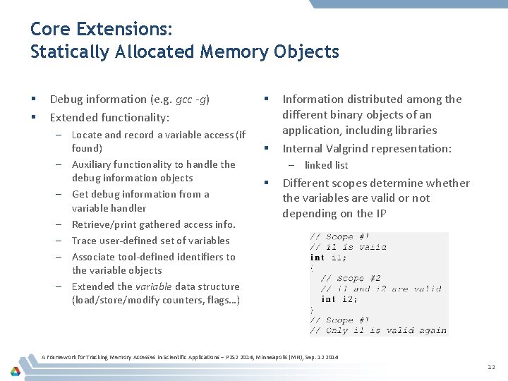 Core Extensions: Statically Allocated Memory Objects § § Debug information (e. g. gcc -g) Core Extensions: Statically Allocated Memory Objects § § Debug information (e. g. gcc -g)