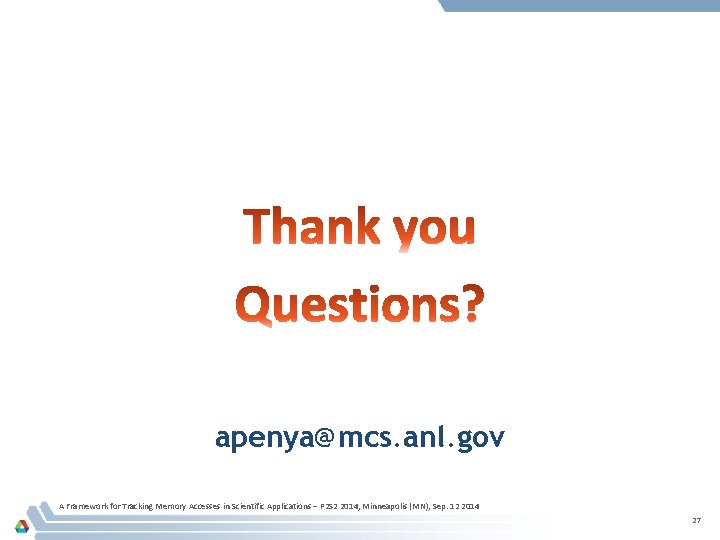 apenya@mcs. anl. gov A Framework for Tracking Memory Accesses in Scientific Applications – P apenya@mcs. anl. gov A Framework for Tracking Memory Accesses in Scientific Applications – P